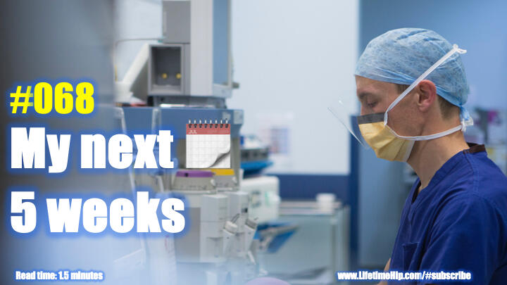 My next 5 weeks